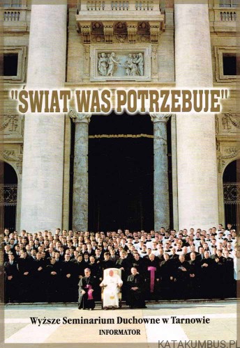 Świat was potrzebuje. Seminarium w Tarnowie. Red. Ks. STANISŁAW BUDZIK