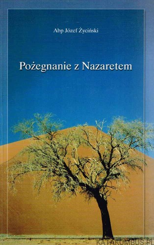 Pożegnanie z Nazaretem. Abp JÓZEFIE ŻYCIŃSKI
