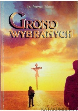 Grono wybranych. Ks. PAWEŁ MARC