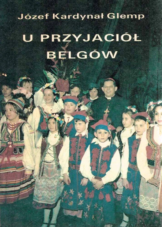 U przyjaciół Belgów. JÓZEF KARDYNAŁ GLEMP