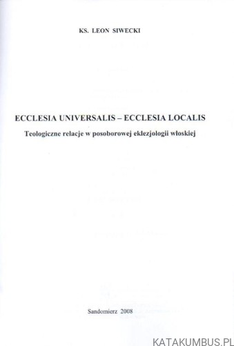 Ecclesia Universalis-Ecclesia Localis. Ks. LEON SIWECKI