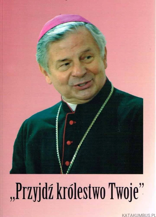 Przyjdź Królestwo Twoje. Ks. MAREK JAGODZIŃSKI, Ks. JAROSŁAW WOJTKUN