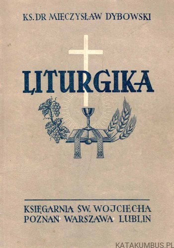 Liturgika. Ks. MIECZYSŁAW DYBOWSKI