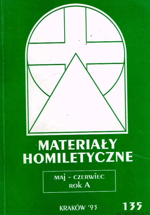 Materiały homiletyczne Maj - Czerwiec nr 135 rok A. PRACA ZBIOROWA