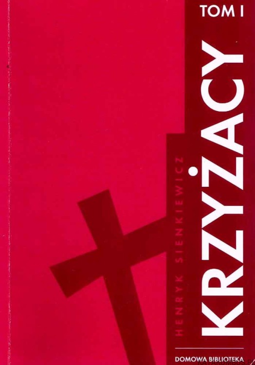 Krzyżacy Tom I-IV. HENRYK SIENKIEWICZ