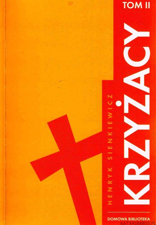 Krzyżacy Tom I-IV. HENRYK SIENKIEWICZ