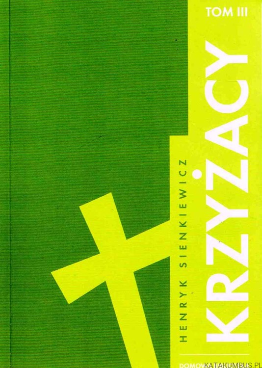Krzyżacy Tom I-IV. HENRYK SIENKIEWICZ