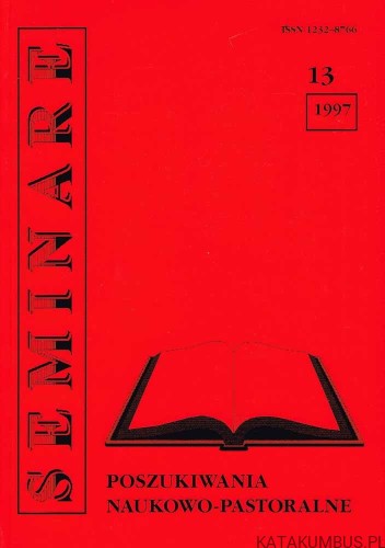 Poszukiwania naukowo-pastoralne. Seminare 13 1997. Red. HENRYK SKOROWSKI