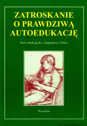 Zatroskanie o prawdziwą autoedukację / Ks. E. Mitek