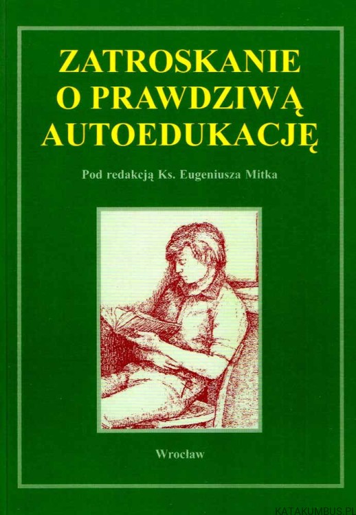Zatroskanie o prawdziwą autoedukację / Ks. E. Mitek