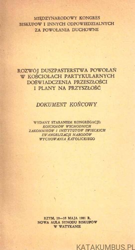 Rozwój duszpasterstwa powołań w Kościołach partykularnych doświadczenia przeszłości i plany na przyszłość. Dokument Końcowy