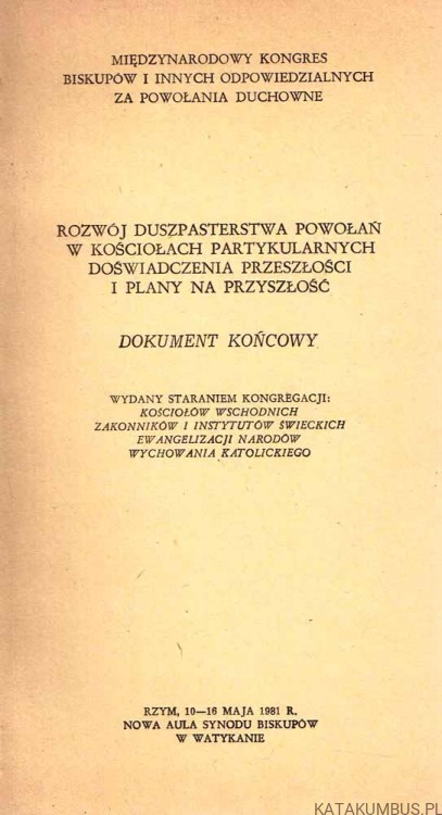 Rozwój duszpasterstwa powołań w Kościołach partykularnych doświadczenia przeszłości i plany na przyszłość. Dokument Końcowy