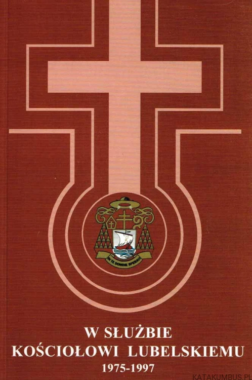 W służbie Kościołowi Lubelskiemu 1975-1997