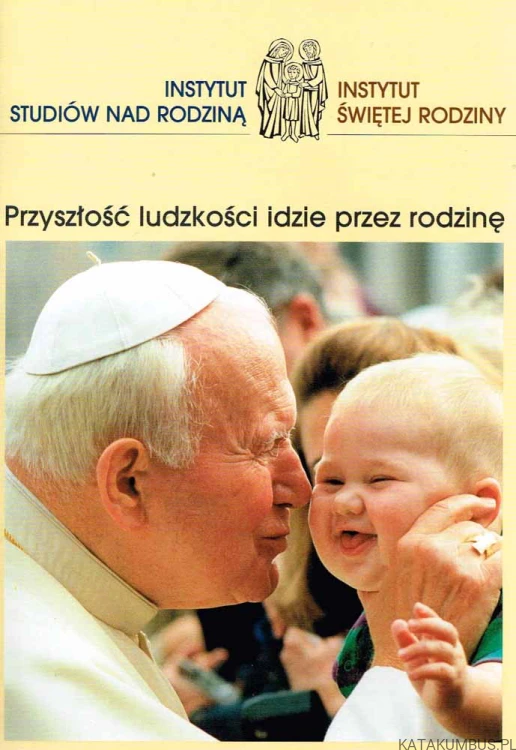 Przyszłość ludzkości idzie przez rodzinę