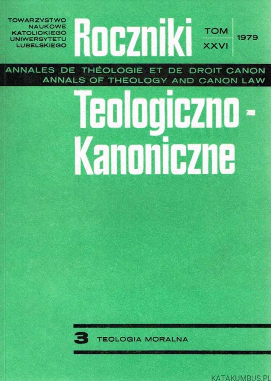 Roczniki Teologiczno-Kanoniczne. Tom XXVI, 1979 3. Teologia moralna. Red. Ks. FRANCISZEK GRENIUK