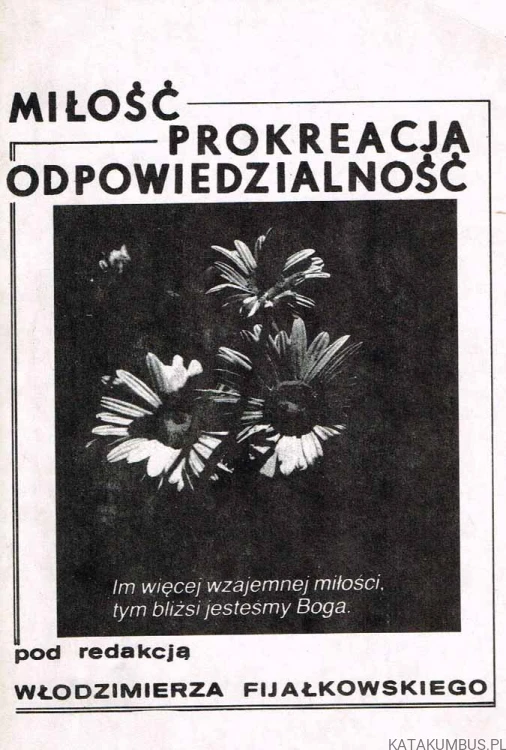 Miłość, prokreacja, odpowiedzialność / Włodzimierz Fijałkowski