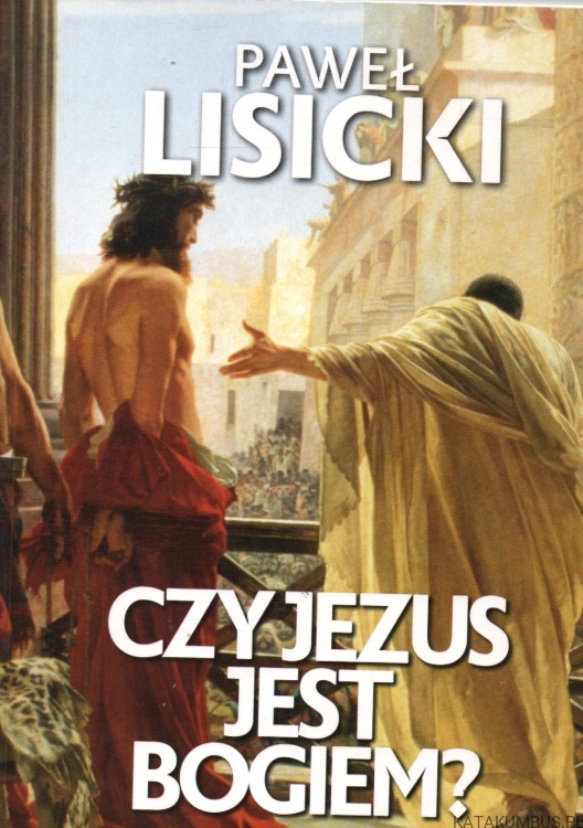 Czy Jezus jest Bogiem? PAWEŁ LISICKI