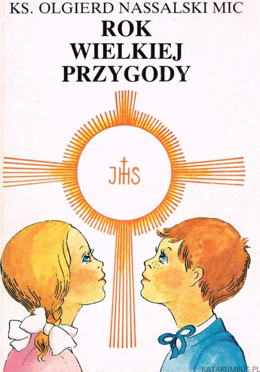 Rok wielkiej przygody. KS. OLGIERD NASSALSKI MIC