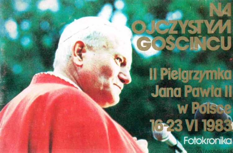 Na ojczystym gościńcu. II pielgrzymka Jana Pawła II w Polsce 16-23 VI 1983