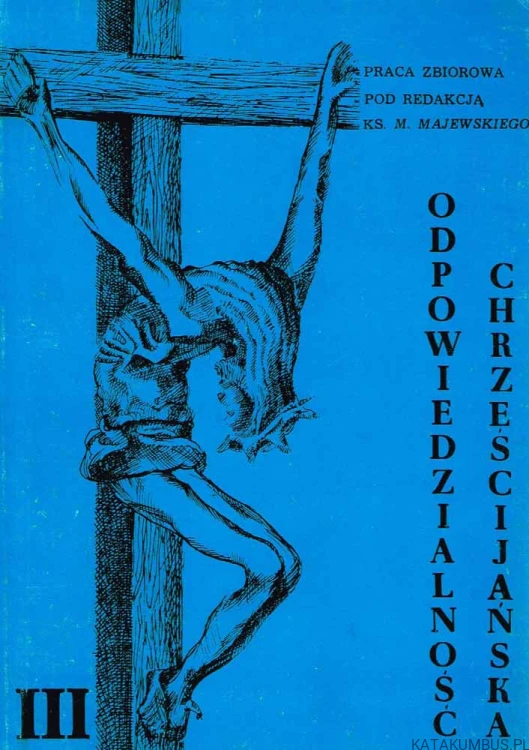 Odpowiedzialność Chrześcijańska III. Ks. M. MAJEWSKI