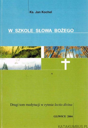 W szkole Słowa Bożego / ks. Jan Kochel
