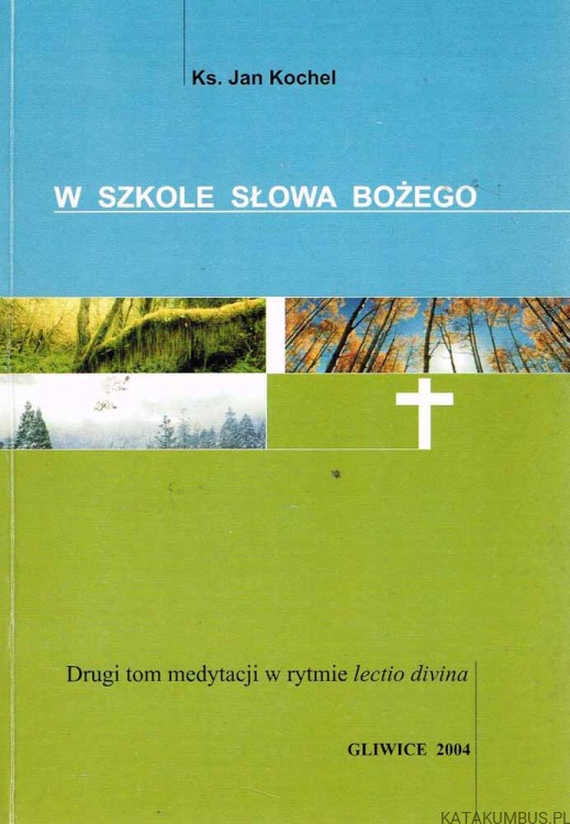 W szkole Słowa Bożego / ks. Jan Kochel