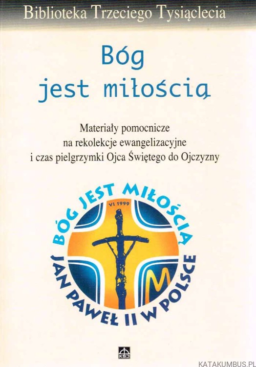 Bóg jest miłością. Ks. RYSZARD KNAPIK