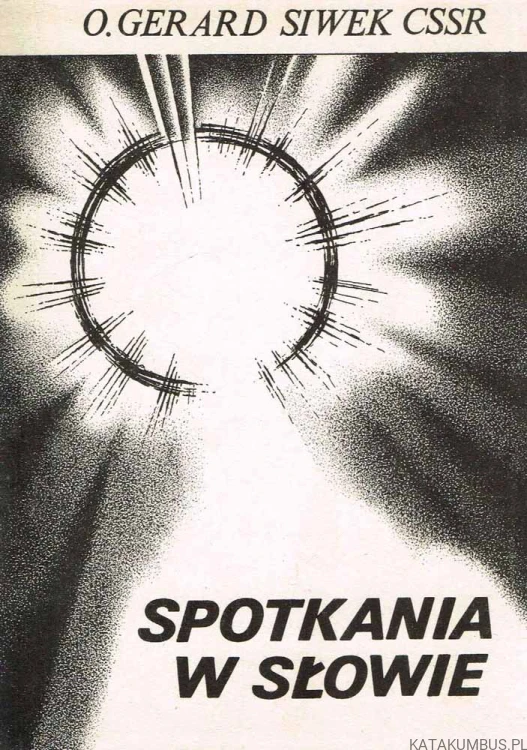 Spotkania w słowie. o. GERARD SIWEK CSSR