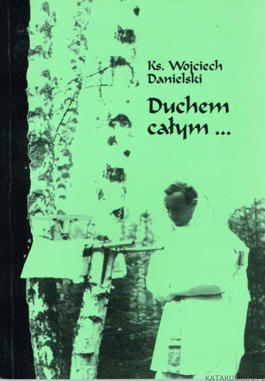Duchem całym... / ks. Wojciech Danielski