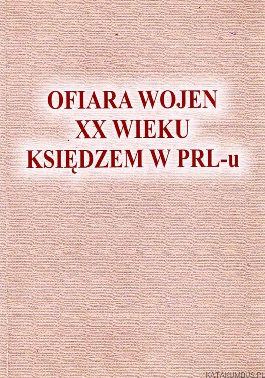 Ofiara wojen XX wieku księdzem w PRL-u