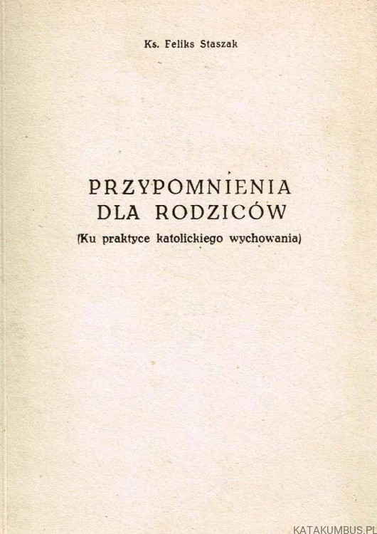 Przypomnienia dla rodziców / ks. Feliks Staszak