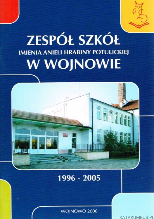 Zespół Szkół imienia Anieli Hrabiny Potulickiej w Wojnowie 1996-2005