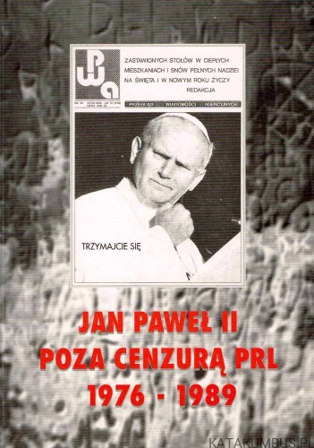 Jan Paweł II poza cenzurą PRL 1976-1989. ANNA SITARSKA, STEFANIA SKWIROWSKA