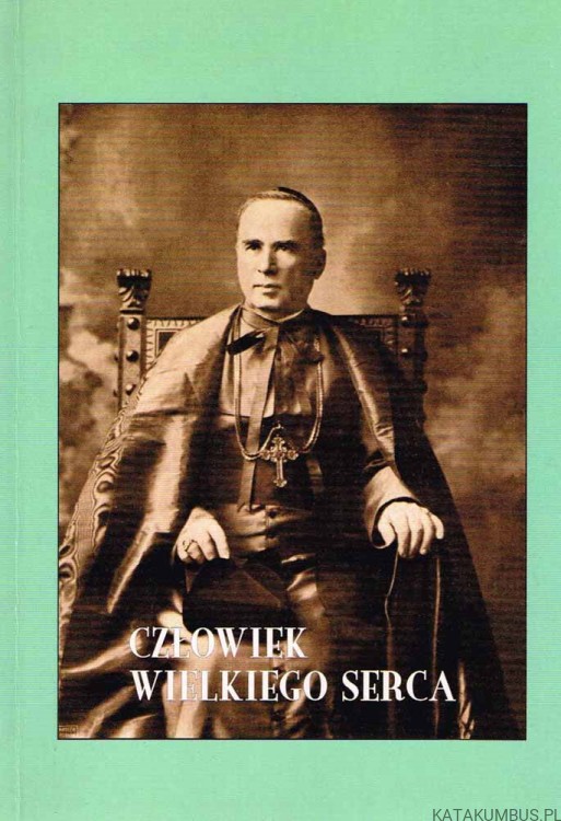Człowiek Wielkiego Serca. Ks. FRANCISZEK RUTKOWSKI