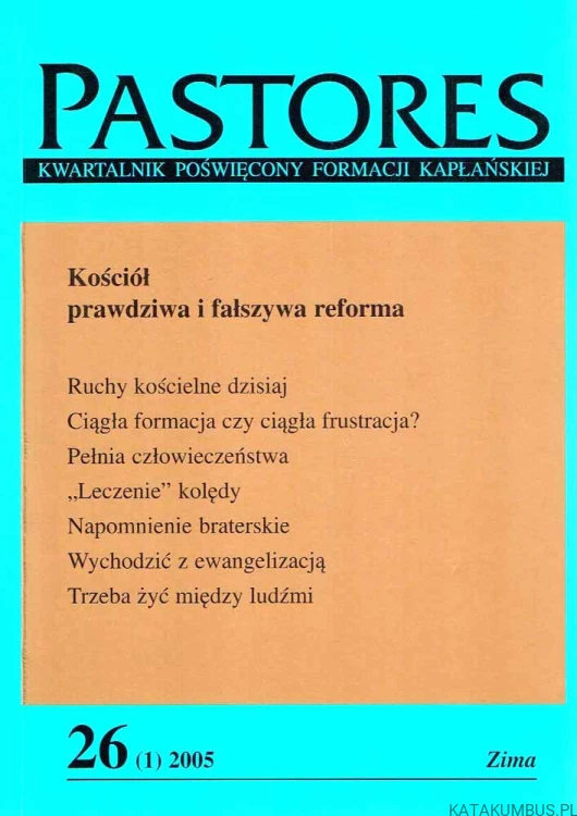 Kościół prawdziwa i fałszywa reforma / PASTORES - 26(1) 2005 Zima