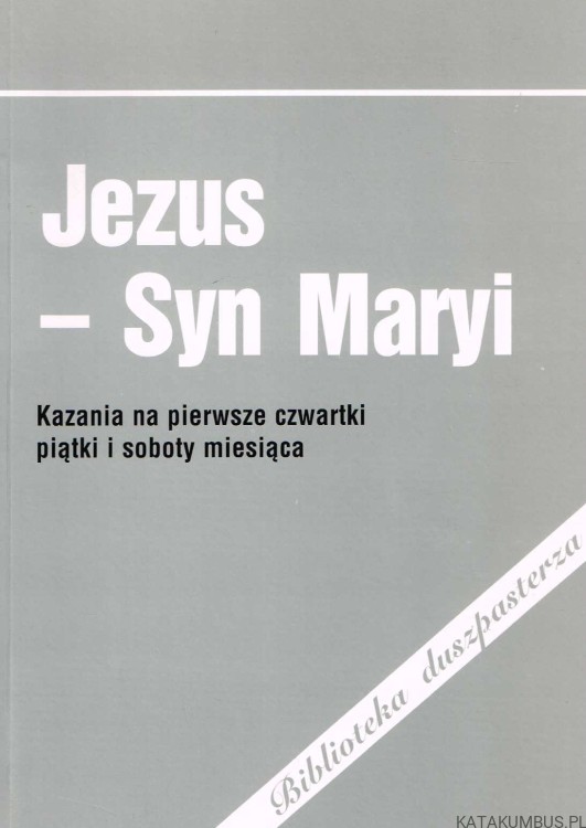 Jezus - Syn Maryi. Ks. WIESŁAW PIOTROWSKI