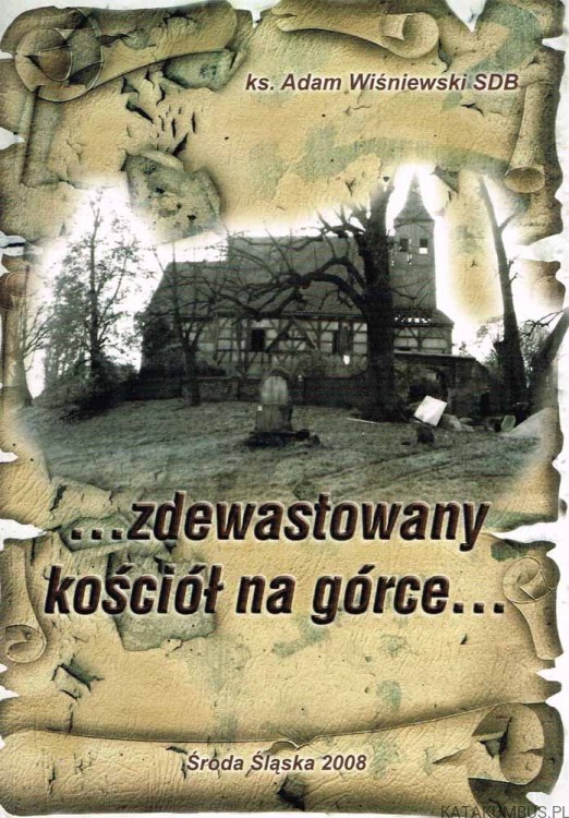 Zdewastowany kościół na górce. Ks. ADAM WIŚNIEWSKI SDB
