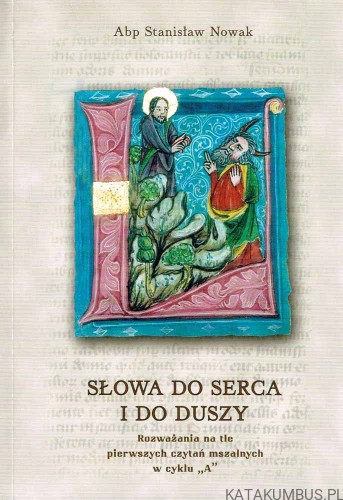Słowa do serca i do duszy Cykl A / Abp Stanisław Nowak