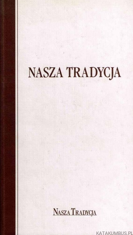 Nasza Tradycja. PRACA ZBIOROWA