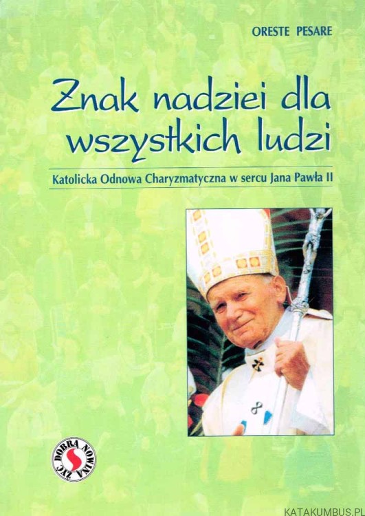 Znak nadziei dla wszystkich ludzi. ORESTE PESARE