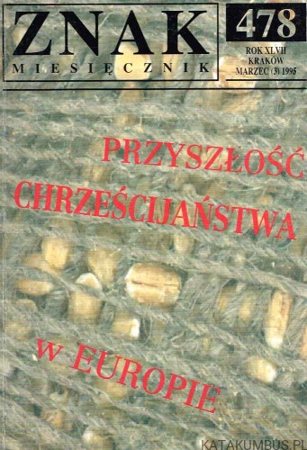 Przyszłość Chrześcijaństwa w Europie. ZNAK nr 478. PRACA ZBIOROWA