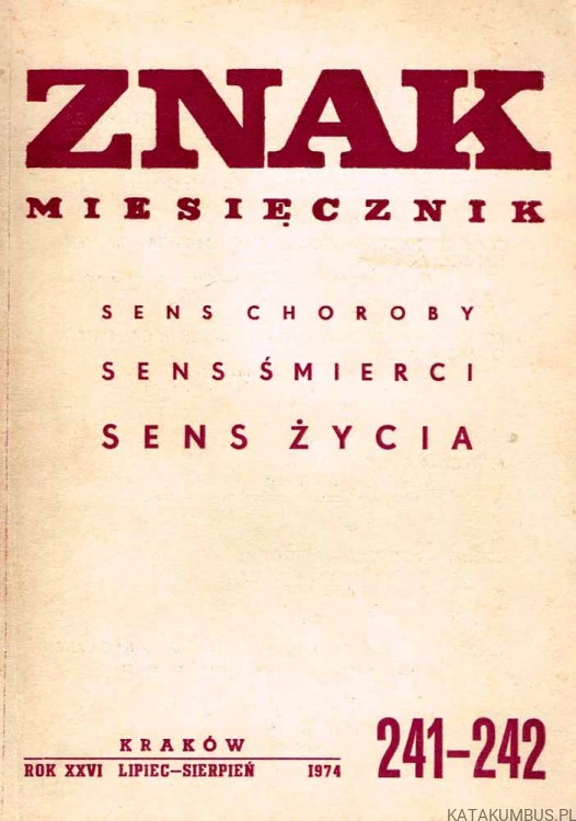 Sens Choroby sens śmierci sens życia. ZNAK nr 241-242. PRACA ZBIOROWA