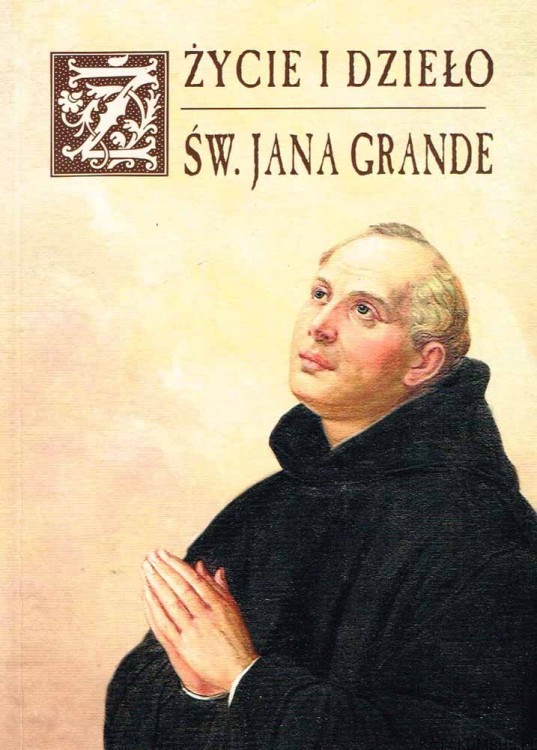 Życie i dzieło św. Jana Grande. RAFAEL TARDIO ALONSO