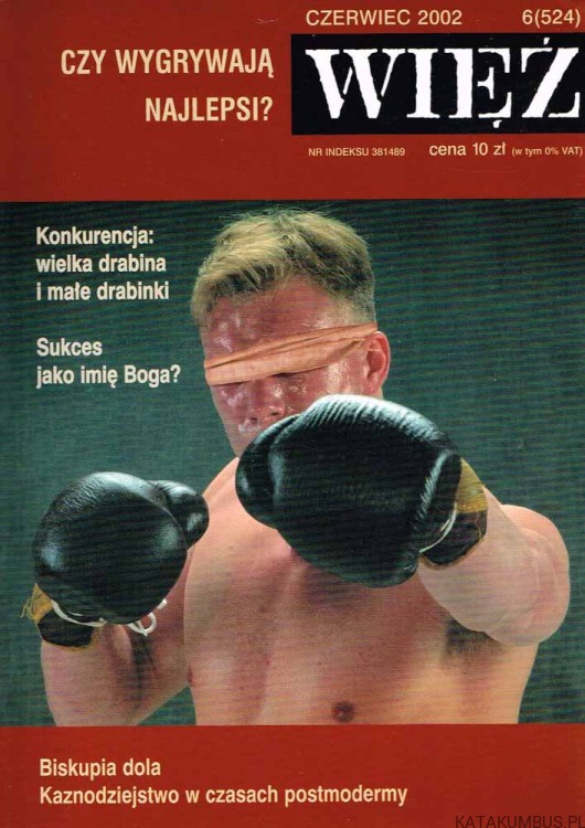 Czy wygrywają najlepsi ? / WIĘŹ nr 524 Czerwiec 2002. PRACA ZBIOROWA