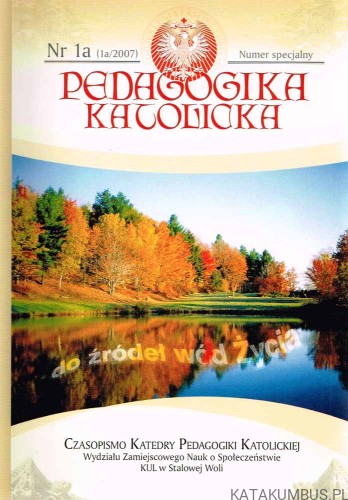 Pedagogika Katolicka nr 1a / 2007. PRACA ZBIOROWA