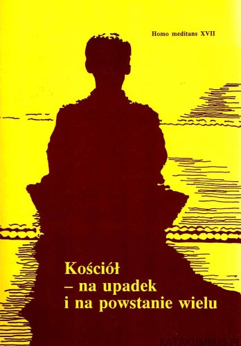 Kościół na upadek i na powstanie wielu. PRACA ZBIOROWA