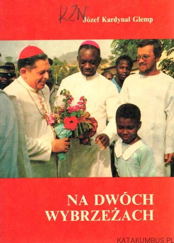 Na dwóch wybrzeżach. JÓZEF KARDYNAŁ GLEMP