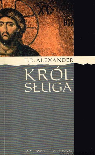 Król sługa. T.D. ALEXANDER