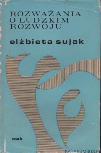 Rozważania o ludzkim rozwoju. ELŻBIETA SUJAK