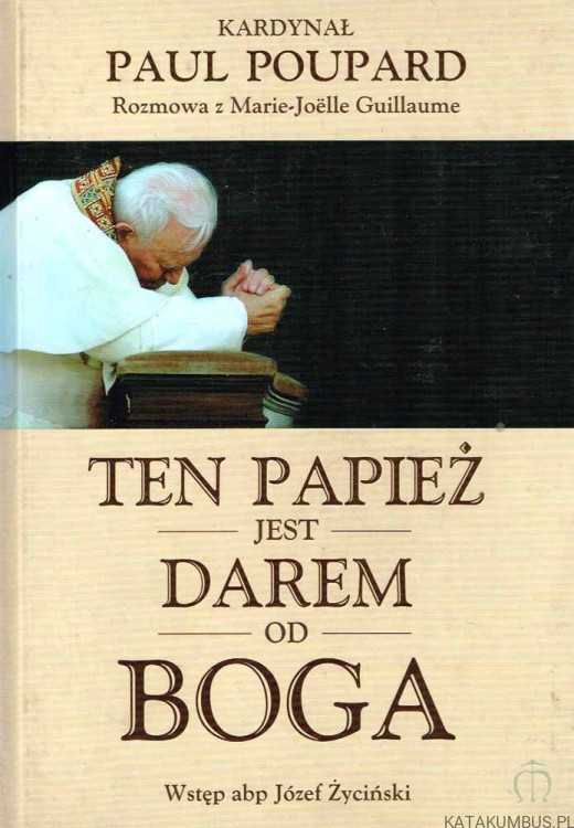 Ten Papież jest darem od Boga. KARDYNAŁ PAUL POUPARD